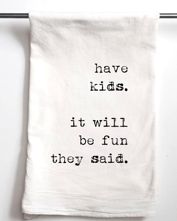 Have Kids they Said | Gift Cotton Towel by Aspen Lane