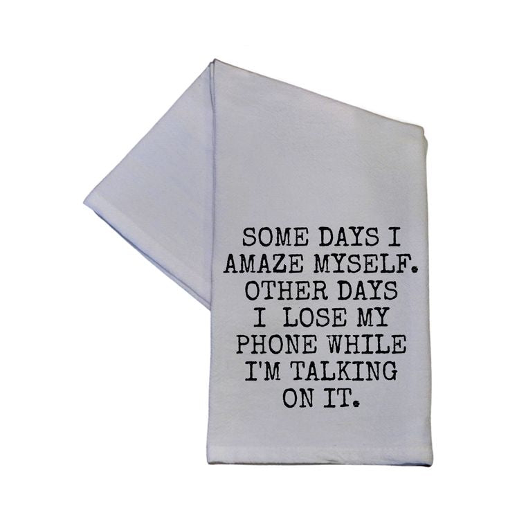 Kitchen Towel - Somedays I Amaze Myself... Cotton Tea Towels
