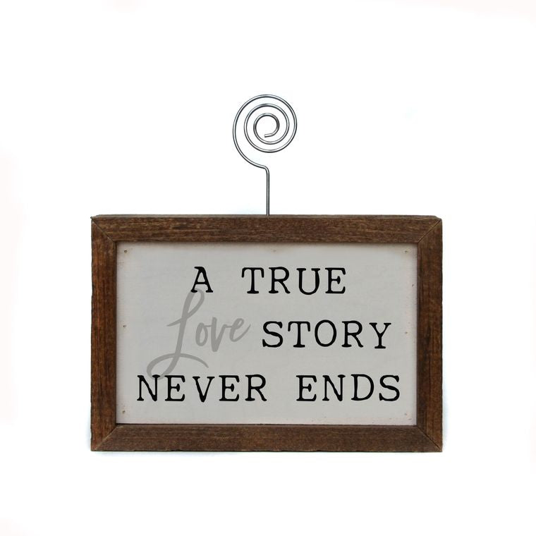 6X4 Tabletop Picture Frame - A True Love Story Never Ends by Driftless Studios Gift