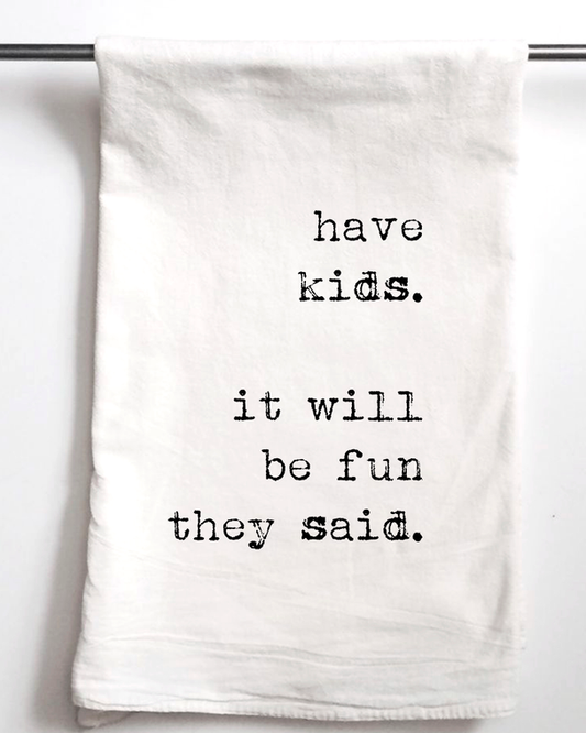 Have Kids they Said | Gift Cotton Towel     by Aspen Lane